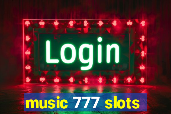 music 777 slots